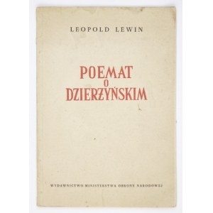 LEWIN Leopold - Poemat o Dzierżyńskim. Warszawa 1951. Wyd. Ministerstwa Obrony Narodowej. 8, s. 34, [1]....
