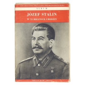 [STALIN Józef]. Józef Stalin. W 72 rocznicę urodzin. Warszawa 1951. Towarzystwo Przyjaźni Polsko-Radzieckiej. 8, s. [3],...