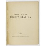 [STALIN Józef]. Życie i walka Józefa Stalina. Warszawa 1949. Wyd. Prasa Wojskowa. 8, s. 52, [3], tabl. 1....