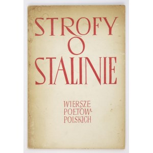 STROFY o Stalinie. Wiersze poetów polskich. Warszawa 1949. Czytelnik. 8, s. 48, [4], tabl. 1....