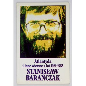 BARAŃCZAK Stanisław - Atlantyda i inne wiersze z lat 1981 - 1985. Londyn 1986. Puls Publications. 8, s. [2],...
