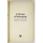 BAUMAN Janina - A Dream of Belonging. My Years in Postwar Poland. London 1988. Virago Press. 16d, s. [6], 202....