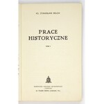 BEŁCH Stanisław - Prace historyczne. Tom 1. London 1965. Veritas. 8, s. 159, [1]....