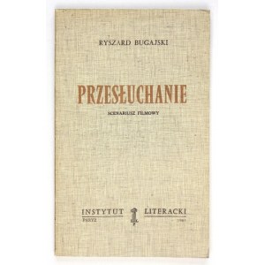 BUGAJSKI Ryszard - Przesłuchanie. Scenariusz filmowy. Paryż 1983. Instytut Literacki. 8, s. 109, [2]....