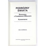 CZARNECKA Ewa - Podróżny świata. Rozmowy z Czesławem Miłoszem. Komentarze. New York 1983. Bicentennial Publishing Corpor...