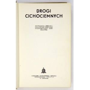 DROGI Cichociemnych. Opowiadania zebrane i opracowane przez Koło Spadochroniarzy Armii Krajowej. Londyn 1961....