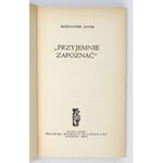 JANTA[-POŁCZYŃSKI] Aleksander - Przyjemnie zapoznać. Londyn 1972. Polska Fundacja Kulturalna. 16d, s. 319, tabl....