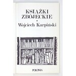 KARPIŃSKI Wojciech - Książki zbójeckie. London 1988. Polonia. 8, s. 256, [7]. broszura. Wokół Literatury, [nr]...