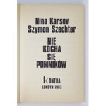 KARSOV Nina, SZECHTER Szymon - Nie kocha się pomników. Londyn 1983. Kontra. 16d, s. 312, [7]....