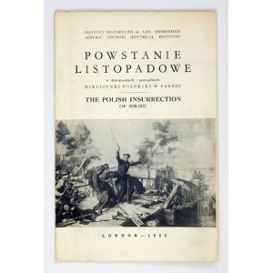 [KATALOG]. Instytut Historyczny im. gen. Sikorskiego. Powstanie listopadowe w dokumentach i pamiątkach Biblioteki Polski...