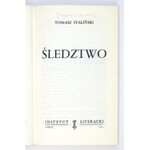 [KISIELEWSKI Stefan]. Tomasz Staliński [pseud.] - Śledztwo. Paryż 1974. Instytut Literacki. 8, s. 223, [1]....