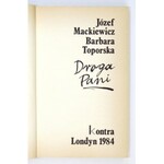 MACKIEWICZ Józef, TOPORSKA Barbara - Droga Pani. Londyn 1984. Kontra. 8, s. 394, [5]....