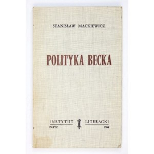 MACKIEWICZ Stanisław - Polityka Becka. Paryż 1964. Instytut Literacki. 8, s. 188, [1]. broszura. Biblioteka Kultury...