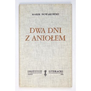 NOWAKOWSKI Marek - Dwa dni z Aniołem. Paryż 1984. Instytut Literacki. 8, s. 147, [2]. broszura. Biblioteka Kultury...
