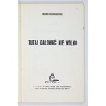 NOWAKOWSKi Merek - Tutaj całować nie wolno. Chicago [1979]. Polonia Book Store and Publishers Co. 8, s. 88....