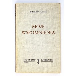 SOLSKI Wacław - Moje wspomnienia. Paryż 1977. Instytut Literacki. 8, s. 381, [1]. broszura. Biblioteka Kultury...
