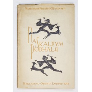 TETMAJER Kazimierz Przerwa - Na skalnym Podhalu. Wybór opowiadań. Londyn 1946. Orbis. 16d, s. [6], 138....