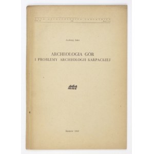ŻAKI Andrzej - Archeologia gór i problemy archeologii karpackiej. Kraków 1963. B. w. 8, s. [5]-75....