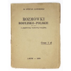 JAWORSKIJ Stefan - Rozmówki rosyjsko-polskie wraz z poprawną wymową rosyjską. Lwów 1939. Drukarnia Nakładowa. 16d,...
