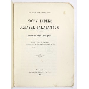 SZCZEPAŃSKI Władysław - Nowy indeks książek zakazanych oraz jego uzasadnienie,...
