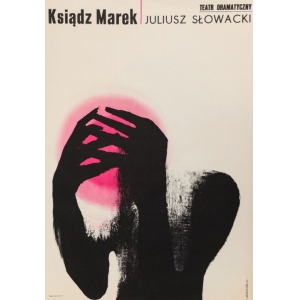Roman CIEŚLEWICZ, Plakat do sztuki JULUSZ SŁOWACKI, KSIĄDZ MAREK,1963