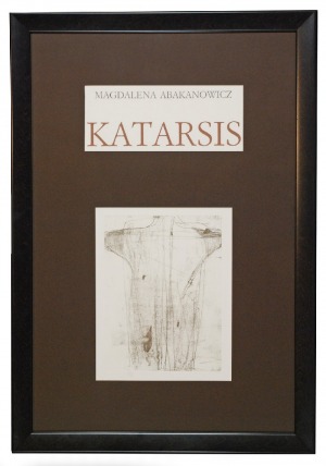 Magdalena ABAKANOWICZ (ur. 1930), Katharsis