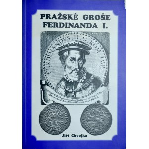 Chvojka J., Prażske grose Ferdinanda I, Praha 1997.