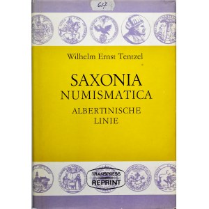 Tentzel W. E., Saxonia Numismatica Albertinische Linie, 3 tomy, Reprint Berlin 1982