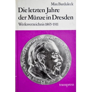 Barduleck M. Die letzten Jahre der Muenze in Dresden, Werksverzeichnis 1865-1911. Berlin 1981.