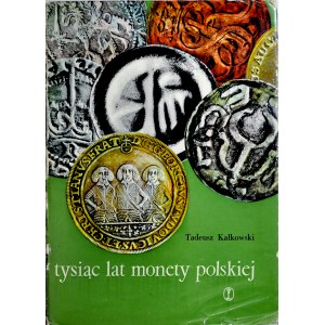 Kałkowski T., Tysiąc lat monety polskiej, Kraków 1963.