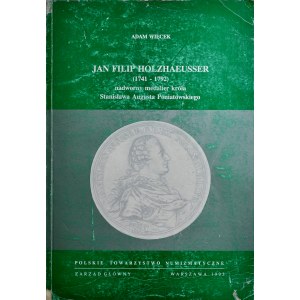 Więcek A., Jan Filip Holzhaeusser 1741-1792, nadworny madalier króla Stanisława Augusta Poniatowskiego. Warszawa 1993.