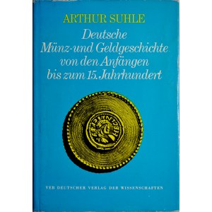 Suhle A., Deutsche Muenz-und Geldgeschichte von den Anfaengen bis zum 15. Jahrhundert. Berlin 1975.