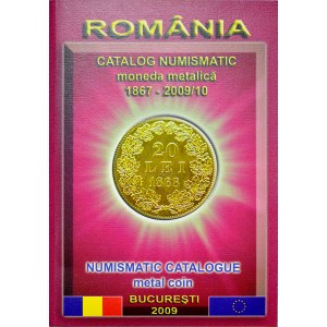 Manole M.G., Catalog Numismatic moneda metalica 1867-2009, Bukareszt 2009.