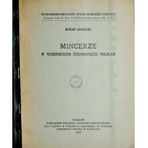 Grodecki R., Mincerze w wcześniejszem średniowieczu polskiem, Kraków 1921.