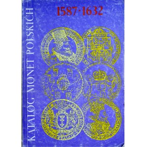 Kamiński Cz., Kurpiewski J., Katalog monet polskich 1587-1632, Warszawa 1990.