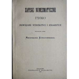 Kurnatowski M., Zapiski numizmatyczne, Reprint, Kraków 1889. Warszawa 1993.