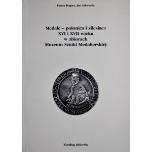 Bogacz, Sakwerda., Medale - polonica i silesiaca XVI i XVII wieku w zbiorach Muzeum Sztuki Medalierskiej, Wrocław 1999.
