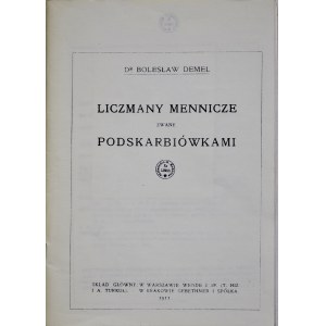 Demel B., Liczmany mennicze zwane podskarbiówkami, Kraków 1911. Reprint.