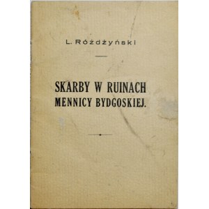 Różdzyński L., Skarby w ruinach mennicy bydgoskiej. Bydgoszcz 1939.