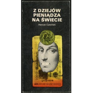 Cywiński Henryk. Z dziejów pieniądza na świecie.