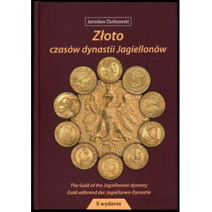 Dutkowski Jarosław. Złoto czasów dynastii Jagiellonów. II wydanie