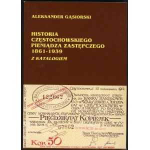 Gąsiorowski Aleksander. Historia częstochowskiego pieniądza zastępczego 1861-1939