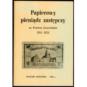 Hołub Czesław, Skwara Marian. Papierowy pieniądz zastępczy na Pomorzu Szczecińskim 1914-1924.