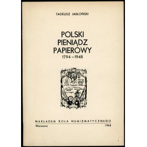 Jabłoński Tadeusz. Polski Pieniądz papierowy 1794-1948.