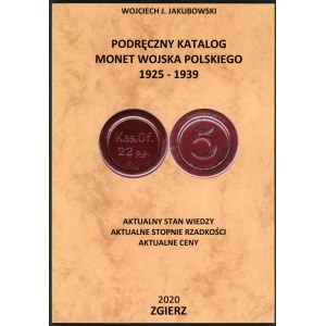 Jakubowski Wojciech J. Podręczny katalog monet wojska polskiego 1925-1939.