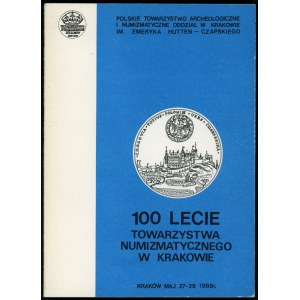 Jarominek Jan i inni (red). 100 lecie Towarzystwa Numizmatycznego w Krakowie.