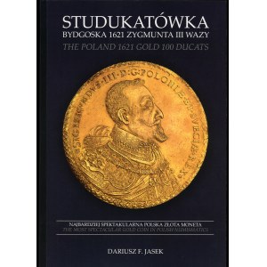 Jasek Dariusz F. Studukatówka Bydgoska 1621 Zygmunta III Wazy.