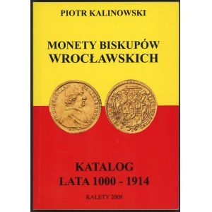 Kalinowski Piotr. Monety biskupów wrocławskich. Katalog 1000-1914.