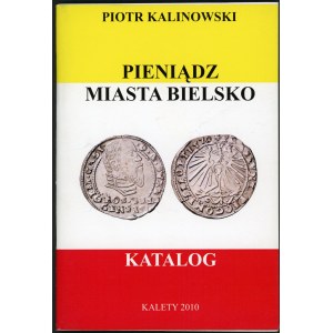 Kalinowski Piotr. Pieniądz miasta Bielsko.