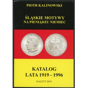 Kalinowski Piotr. Śląskie motywy na pieniądzu Niemiec.